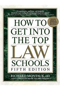 How to Get Into the Top Law Schools: Fifth Edition