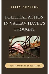 Political Action in Václav Havel's Thought