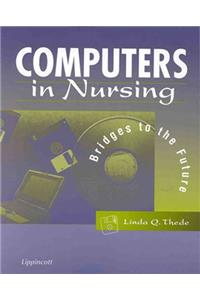 Computers in Nursing: Bridges to the Future