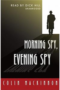 Morning Spy, Evening Spy