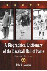 A Biographical Dictionary of the Baseball Hall of Fame
