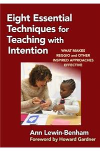 Eight Essential Techniques for Teaching with Intention