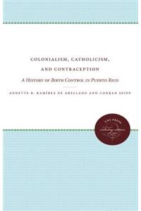 Colonialism, Catholicism, and Contraception