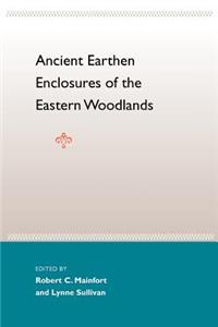 Ancient Earthen Enclosures Of The Eastern Woodlands
