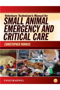 Veterinary Technician's Manual for Small Animal Emergency and Critical Care