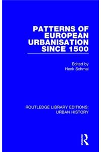 Patterns of European Urbanisation Since 1500