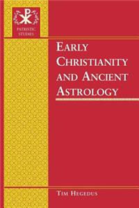 Early Christianity and Ancient Astrology