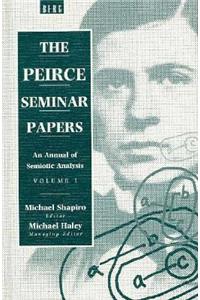 The Peirce Seminar Papers (1993): 3rd Summer Seminar - Vol. 1: v. 1, 1993 (The Peirce Seminar Papers: 3rd Summer Seminar)