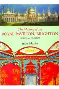 The Making of The Royal Pavilion, Brighton