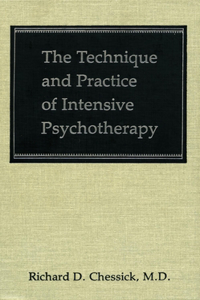 The Technique and Practice of Intensive Psychotherapy (Technique Practice Intensive Psyc C)