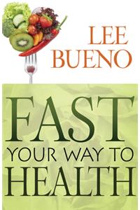 Fast Your Way to Health