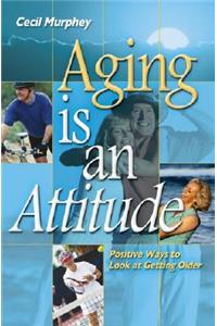 Aging Is an Attitude