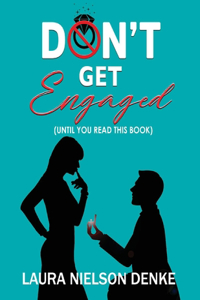 Don't Get Engaged