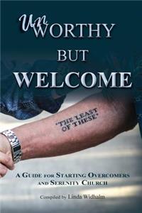 Unworthy But Welcome