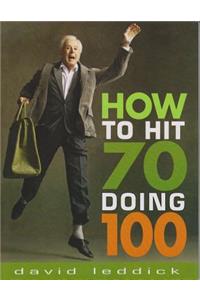 How to Hit 70 Doing 100