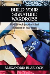 Build Your Signature Wardrobe