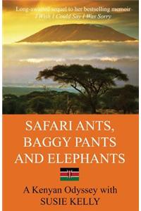 Safari Ants, Baggy Pants And Elephants