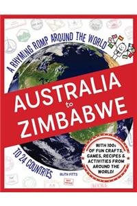 Australia to Zimbabwe: A Rhyming Romp Around the World to 24 Countries