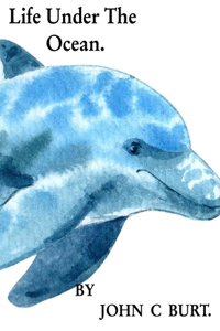 Life Under The Ocean.