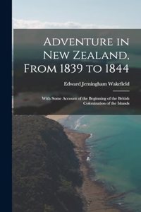 Adventure in New Zealand, From 1839 to 1844