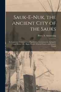 Sauk-e-nuk, the Ancient City of the Sauks