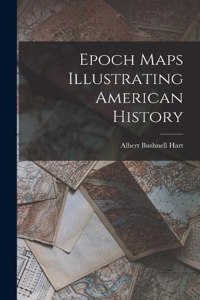 Epoch Maps Illustrating American History
