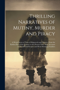Thrilling Narratives of Mutiny, Murder and Piracy