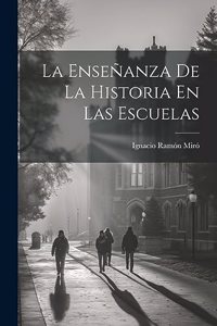 Enseñanza De La Historia En Las Escuelas