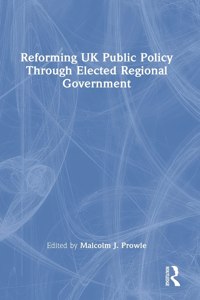 Reforming UK Public Policy Through Elected Regional Government