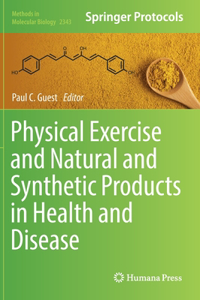 Physical Exercise and Natural and Synthetic Products in Health and Disease