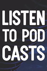 Listen To Pod Casts