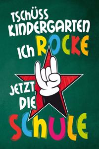 Tschüss Kindergarten ich rocke jetzt die Schule