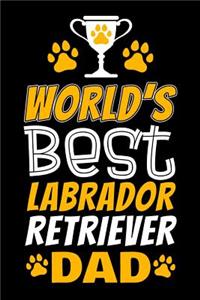 World's Best Labrador Retriever Dad