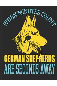 When Minutes Count German Shepherds Are Seconds Away