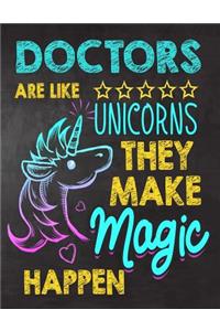 Doctors are like Unicorns They make Magic Happen