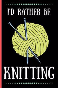 I'D Rather Be Knitting