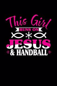 This Girl Runs on Jesus & Handball: 6x9 inches college ruled notebook, 120 Pages, Composition Book and Journal, perfect gift idea for girls like your daughter, sister or girlfriend who