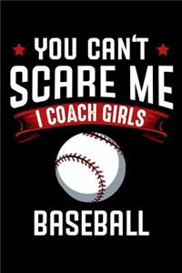 You Can't Scare Me I Coach Girls Baseball