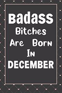Badass Bitches Are Born In December