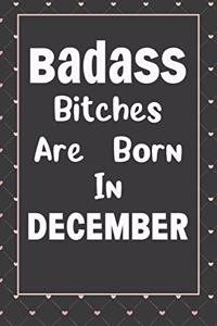 Badass Bitches Are Born In December