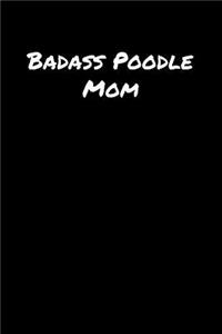 Badass Poodle Mom