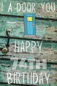 I A-Door You Happy 74th Birthday