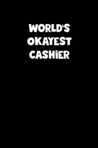 World's Okayest Cashier Notebook - Cashier Diary - Cashier Journal - Funny Gift for Cashier