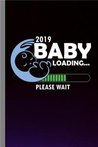2019 Baby Loading... Please Wait