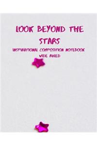 Look Beyond the Stars Inspirational Composition Notebook