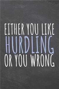 Either You Like Hurdling Or You Wrong