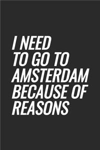 I Need To Go To Amsterdam Because Of Reasons