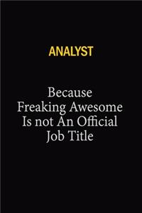Analyst Because Freaking Awesome Is Not An Official Job Title