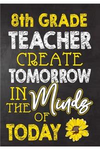 8th Grade Teacher Create Tomorrow in The Minds Of Today