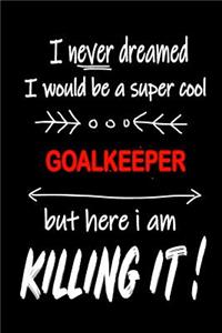 I Never Dreamed I Would Be a Super Cool Goalkeeper But Here I Am Killing It!